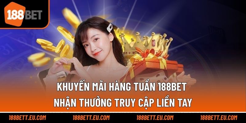 Ưu Đãi Hoàn Trả Thể Thao 188bet - Nhận Thưởng Liền Tay